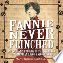 Fannie Never Flinched: One Woman's Courage in the Struggle for American Labor Union Rights cover