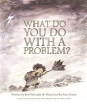 What Do You Do with a Problem? cover