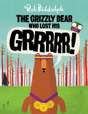 The Grizzly Bear Who Lost His GRRRRR! cover