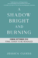 A Shadow Bright and Burning cover