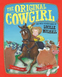 The Original Cowgirl: The Wild Adventures of Lucille Mulhall cover