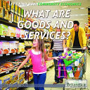 What Are Goods and Services? cover