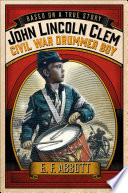 John Lincoln Clem: Civil War Drummer Boy cover