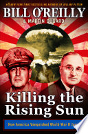 Killing the Rising Sun: How America Vanquished World War II Japan cover