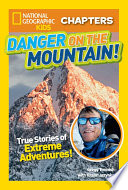 Danger on the Mountain! True Stories of Extreme Adventures! cover