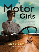 Motor Girls: How Women Took the Wheel and Drove Boldly into the Twentieth Century cover
