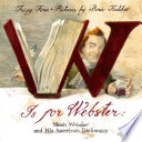 W Is for Webster: Noah Webster and His American Dictionary cover