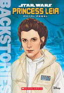 Princess Leia: Royal Rebel cover