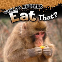 Why Do Animals Eat That? cover