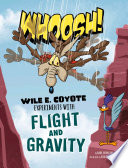 Whoosh! Wile E. Coyote Experiments with Flight and Gravity cover