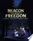 Beacon to Freedom: The Story of a Conductor on the Underground Railroad cover