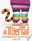 A Tiger Tail (Or What Happened to Anya on Her First Day of School) cover