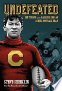 Undefeated: Jim Thorpe and the Carlisle Indian School Football Team cover