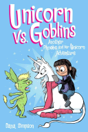 Unicorn vs. Goblins: Another Phoebe and Her Unicorn Adventure cover