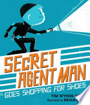 Secret Agent Man Goes Shopping for Shoes cover