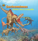 Suchomimus: Smiles Like a Crocodile cover