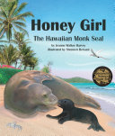 Honey Girl: The Hawaiian Monk Seal cover