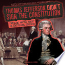 Thomas Jefferson Didn't Sign the Constitution: Exposing Myths About the Constitutional Convention cover