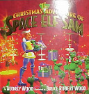 The Christmas Adventure of Space Elf Sam cover