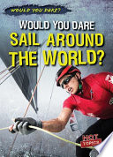 Would You Dare Sail Around the World? cover