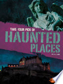 Take Your Pick of Haunted Places cover