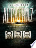 Escape from Alcatraz: The Mystery of the Three Men Who Escaped from the Rock cover