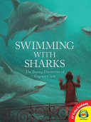 Swimming with Sharks: The Daring Discoveries of Eugenie Clark cover