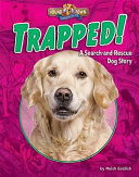 Trapped! A Search-and-Rescue Dog Story cover