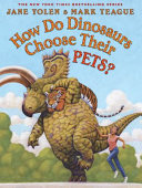 How Do Dinosaurs Choose Their Pets? cover