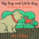 Big Dog and Little Dog Getting in Trouble cover