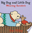 Big Dog and Little Dog Wearing Sweaters cover