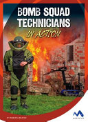 Bomb Squad Technicians in Action cover