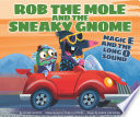 Rob the Mole and the Sneaky Gnome: Magic E and the Long O Sound cover