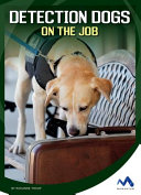 Detection Dogs on the Job cover