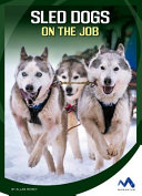 Sled Dogs on the Job cover