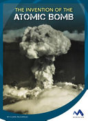 The Invention of the Atomic Bomb cover