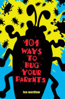 101 Ways to Bug Your Parents cover