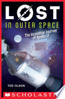 Lost in Outer Space: The Incredible Journey of Apollo 13 cover