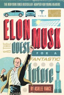 Elon Musk & the Quest for a Fantastic Future: Young Readers' Edition cover