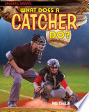 What Does a Catcher Do? cover