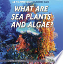 What Are Sea Plants and Algae? cover