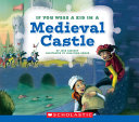 If You Were a Kid in a Medieval Castle cover