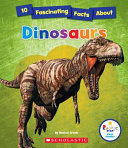 10 Fascinating Facts About Dinosaurs cover