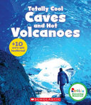 Totally Cool Caves and Hot Volcanoes cover