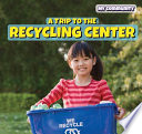 A Trip to the Recycling Center cover