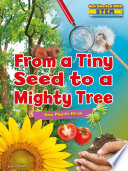 From a Tiny Seed to a Mighty Tree: How Plants Grow cover