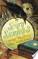 Scary Stories 3: More Tales to Chill Your Bones cover