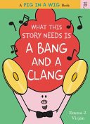 What This Story Needs Is a Bang and a Clang cover