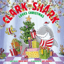 Clark the Shark Loves Christmas cover