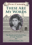 These Are My Words: The Residential School Diary of Violet Pesheens cover